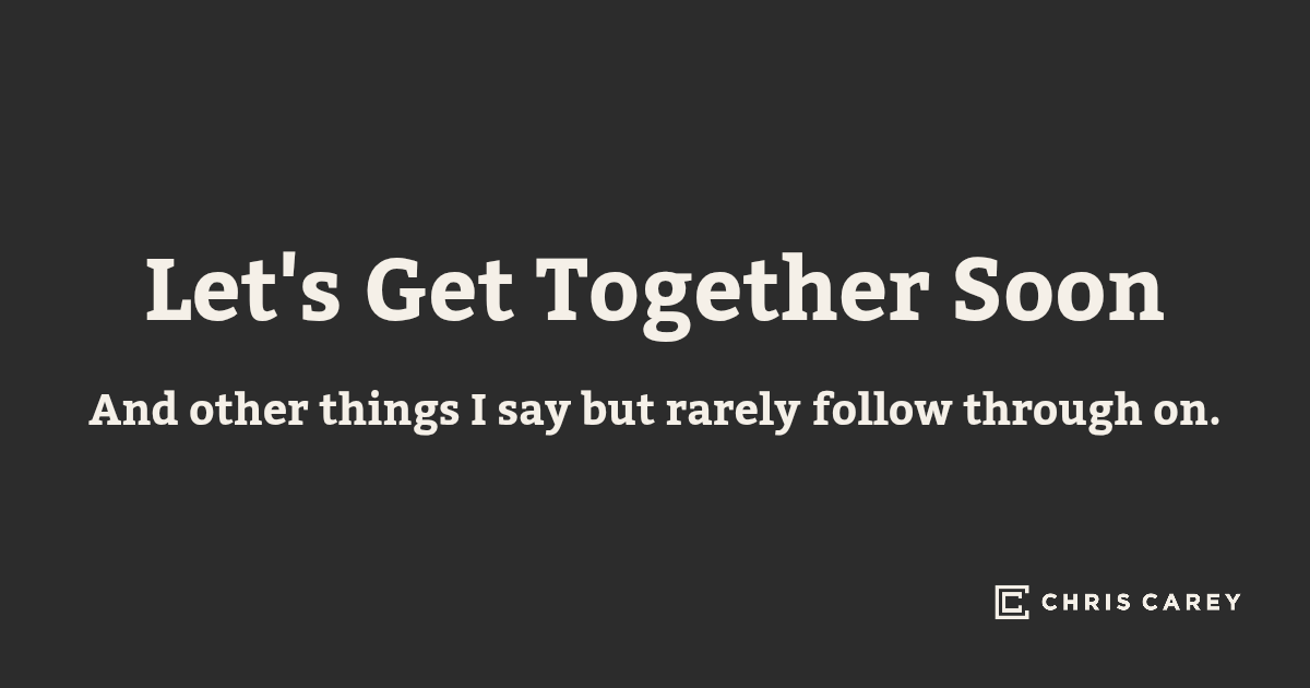 Let's Get Together Soon